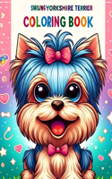 Smiling Yorkshire Terrier Coloring book: Brighten Your Day- Infuse Your World with Yorkie Smiles and Coloring Magic - Pure Happiness Guaranteed