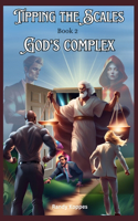 Tipping the Scales Book 2: God's Complex(2 Tipping the Scales)