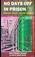 No Days Off in Prison Year Two