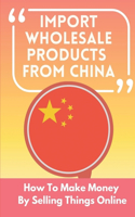 Import Wholesale Products From China