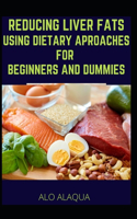 Reducing Liver Fats Using the New Aproaches for Beginners and Dummies