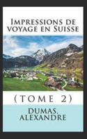 Impressions de voyage en Suisse (tome 2) Annoté