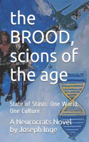 The BROOD, scions of the age
