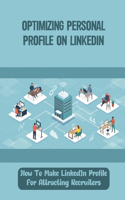Optimizing Personal Profile On LinkedIn
