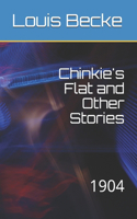 Chinkie's Flat and Other Stories: 1904