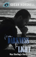 From Darkness to Light: Max Sterling's Story