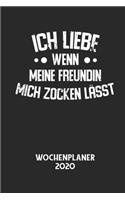 ICH LIEBE WENN MEINE FREUNDIN MICH ZOCKEN LÄSST - Wochenplaner 2020