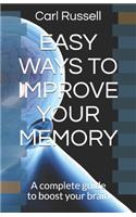 Easy Ways to Improve Your Memory: A complete guide to boost your brain