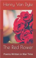 The Red Flower: Poems Written in War Time