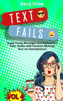 Text Fails