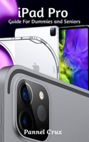 iPad Pro Guide For Dummies and Seniors