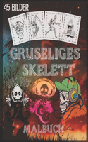 Gruseliges Skelett Malbuch: Gruseliges Skelett Malbuch für Halloween Mit gruseligen Skeletten, gruseligen Szenen und vielem mehr, 90 einzigartige einseitige Malvorlagen, 8x10 Z