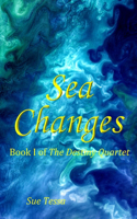 Sea Changes: Book I of The Destiny Quartet