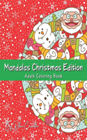 Mandalas Christmas Edition: Adult Coloring Book - 100 Designs, Santa, Reindeer, Snowman, Snowflake, Penguin, Xmas Tree...