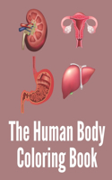 The Human Body Coloring Book: Great Gift For Boys, Girls Kids Teens And Adults