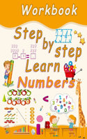 step by step learn numbers workbook: Number tracing, coloring, addition, subtraction, signs, revision, ascending, descending, remembering, number sequences, units and tens, examples, fr