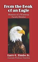 From the Beak of an Eagle: Memoirs of a Winthrop Faculty Member