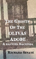 Ghosts of the Olivas Adobe