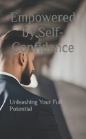 Empowered by Self-Confidence