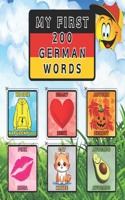 My First 200 German Words: German-English Language Vocabulary Builder for Kids 3+. Bilingual Early Learning Picture Book to Learn Numbers, Shapes, Colors, Plants, Fruits, Vege