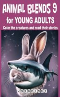 Animal Blends 9 for Young Adults: Nature's Narrative: Exploring Environmental Issues through Creative Stories and Artwork(9 Animal Blends for Young Adult. Colors and Stories)