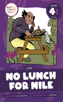 No Lunch for Nile: Level 4I (i_e/ie)(Read and Grow Phonics Fiction Level 4)