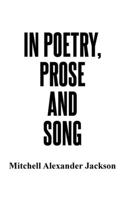 In Poetry, Prose and Song