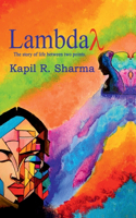lambda: The story of life between two points.