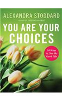 You Are Your Choices