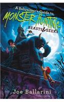 A Babysitter's Guide to Monster Hunting #2: Beasts & Geeks
