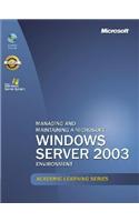 Managing and Maintaining a Microsoft Windows Server 2003: (Academic Learning S.)