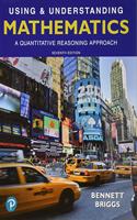 Using & Understanding Mathematics: A Quantitative Reasoning Approach Plus Mylab Math with Pearson Etext -- 18 Week Access Card Package