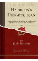 Harrison's Reports, 1936, Vol. 18: A Motion Picture Reviewing Service Devoted Chiefly to the Interests of the Exhibitors (Classic Reprint)