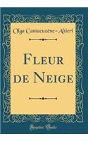 Fleur de Neige (Classic Reprint)