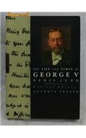 The Life and Times of George V