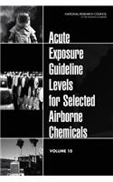 Acute Exposure Guideline Levels for Selected Airborne Chemicals