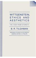 Wittgenstein, Ethics and Aesthetics