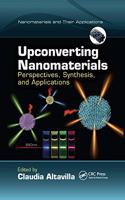 Upconverting Nanomaterials: Perspectives, Synthesis, and Applications(Nanomaterials and their Applications)