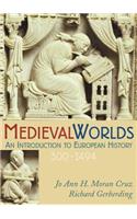 Medieval Worlds: An Introduction to European History, 300-1492