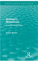 Gramsci's Historicism (Routledge Revivals)