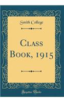 Class Book, 1915 (Classic Reprint)
