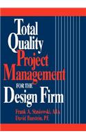 Total Quality Project Management for the Design Firm: How to Improve Quality, Increase Sales, and Reduce Costs