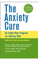 The Anxiety Cure: An Eight-Step Program for Getting Well