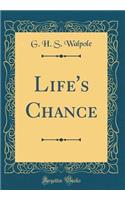 Life's Chance (Classic Reprint)