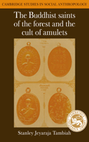 Buddhist Saints of the Forest and the Cult of Amulets