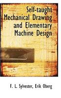 Self-Taught Mechanical Drawing and Elementary Machine Design