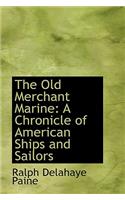 The Old Merchant Marine: A Chronicle of American Ships and Sailors