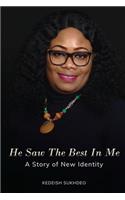 He Saw the Best in Me