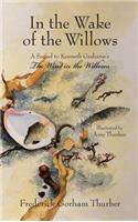 In the Wake of the Willows (1st Edition)