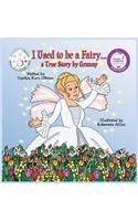 I Used to be a Fairy... a true story told by Granny